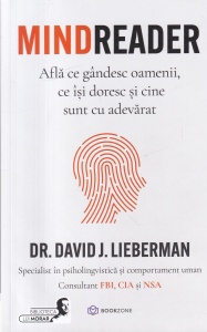 Dr. David J. Lieberman - Mindreader. Afla ce gandesc oamenii, ce isi doresc si cine sunt cu adevarat