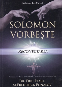 Dr. Eric Pearl, Frederick Ponzlov - Solomon vorbeste despre Reconectarea vietii tale