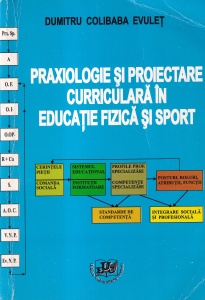Dumitru Colibaba Evulet - Praxiologie si proiectare curriculara in educatie fizica si sport