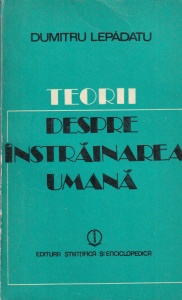 Dumitru Lepadatu - Teorii despre instrainarea umana