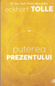 Eckhart Tolle - Puterea prezentului