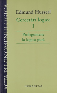 Edmund Husserl - Cercetari logice, volumul 1: Prolegomene la logica pura