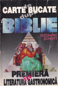 Eleonore Schmitt - Carte de bucate dupa Biblie