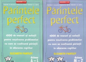 Elizabeth Pantley - Parintele perfect, 2 volume