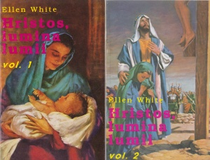 Ellen White - Hristos, lumina lumii, 2 volume