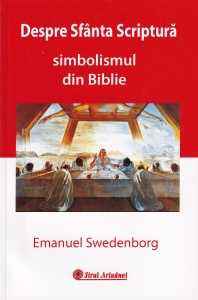Emanuel Swedenborg - Despre Sfanta Scriptura. Simbolismul din Biblie
