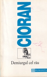 Emil Cioran - Demiurgul cel rau