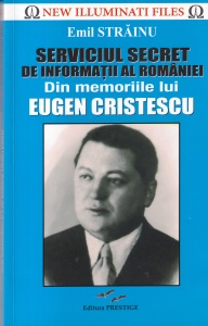 Emil Strainu - Serviciul Secret de Informatii al Romaniei. Din memoriile lui Eugen Cristescu