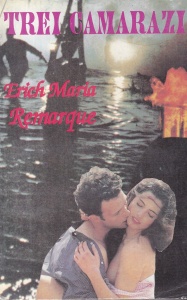 Erich Maria Remarque - Trei camarazi