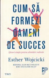 Esther Wojcicki - Cum sa formezi oameni de succes