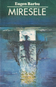 Eugen Barbu - Miresele