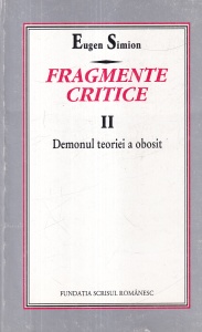 Eugen Simion - Fragmente critice, volumul 2: Demonul teoriei a obosit