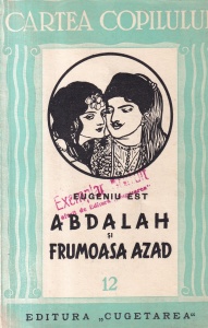 Eugeniu Est - Abdalah si frumoasa Azad (1940)