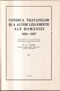 F. C. Nano - Condica tratatelor si a altor legaminte ale Romaniei 1354-1937, volumul 2: Aprilie 1859 - octomvrie 1936 (1938)