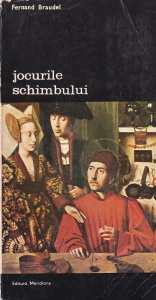 Fernand Braudel - Jocurile schimbului, volumul 2