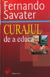 Fernando Savater - Curajul de a educa
