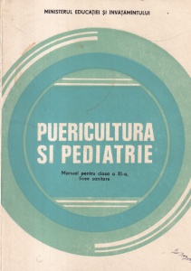 Filon Maria - Puericultura si pediatrie. Manual pentru clasa a XI-a, licee sanitare