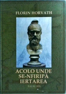 Florin Horvath - Acolo unde se-nfiripa iertarea