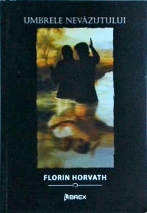 Florin Horvath - Umbrele nevazutului