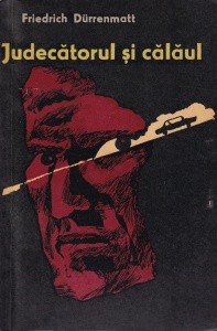 Friedrich Durrenmatt - Judecatorul si calaul (1964)