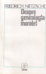 Friedrich Nietzsche - Despre genealogia moralei