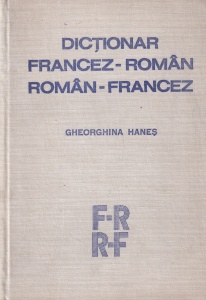 G. Hanes - Dictionar francez-roman, roman-francez (1981)