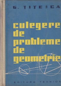 G. Titeica - Culegere de probleme de geometrie