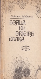 Gabriela Melinescu - Boala de origine divina