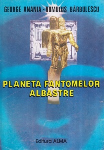George Anania, Romulus Barbulescu - Planeta fantomelor albastre