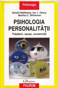 Gerald Matthews, Ian J. Deary, Martha C. Whiteman - Psihologia personalitatii. Trasaturi, cauze, consecinte