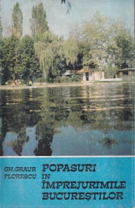 Gh. Graur Florescu - Popasuri in imprejurimile Bucurestilor