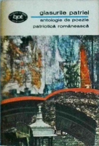 Glasurile patriei. Antologie de poezie patriotica romaneasca