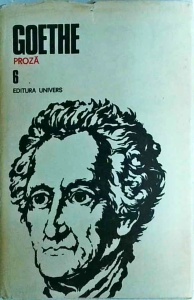 Goethe - Opere, volumul 6: Anii de ucenicie ai lui Wilhelm Meister