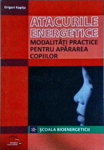 Grigori Kapita - Atacurile energetice. Modalitati practice pentru apararea copiilor