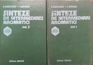H. Sanielevici, F. Urseanu - Sinteze de intermediari aromatici, 2 volume