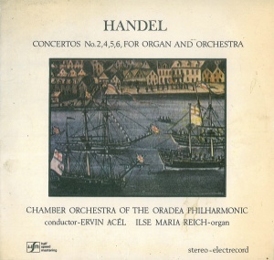 Handel – Concertos No. 2, 4, 5, 6, For Organ And Orchestra