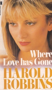 Harold Robbins - Where Love Has Gone