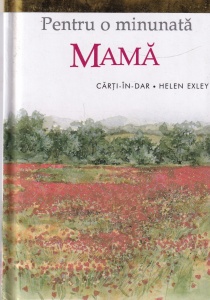 Helen Exley - Pentru o minunata mama