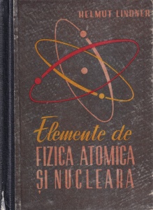 Helmut Lindner - Elemente de fizica atomica si nucleara