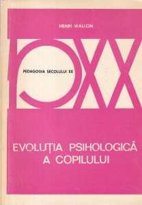 Henri Wallon - Evolutia psihologica a copilului
