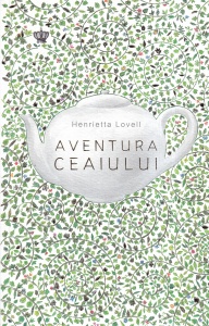Henrietta Lovell - Aventura ceaiului