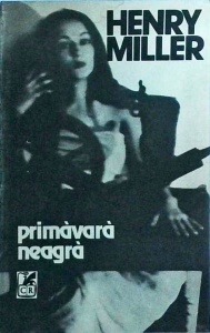 Henry Miller - Primavara neagra