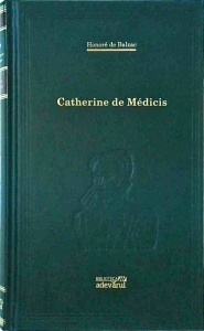 Honore de Balzac - Catherine de Medicis
