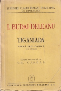 I. Budai-Deleanu - Tiganiada. Poema eroi-comica, in 12 canturi. Editie ingrijita de Gh. Cardas (1944)