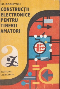 I.C. Boghitoiu - Constructii electronice pentru tinerii amatori
