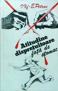 I. Ilf, E. Petrov - Atitudine dispretuitoare fata de stomac