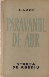 I. Ludo - Paravanul de aur. Starea de asediu
