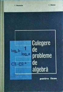 I. Stamate - Culegere de probleme de algebra pentru licee