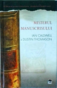 Ian Caldwell, Dustin Thomason - Misterul manuscrisului (coperti cartonate)