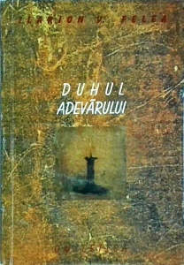 Ilarion Felea - Duhul adevarului